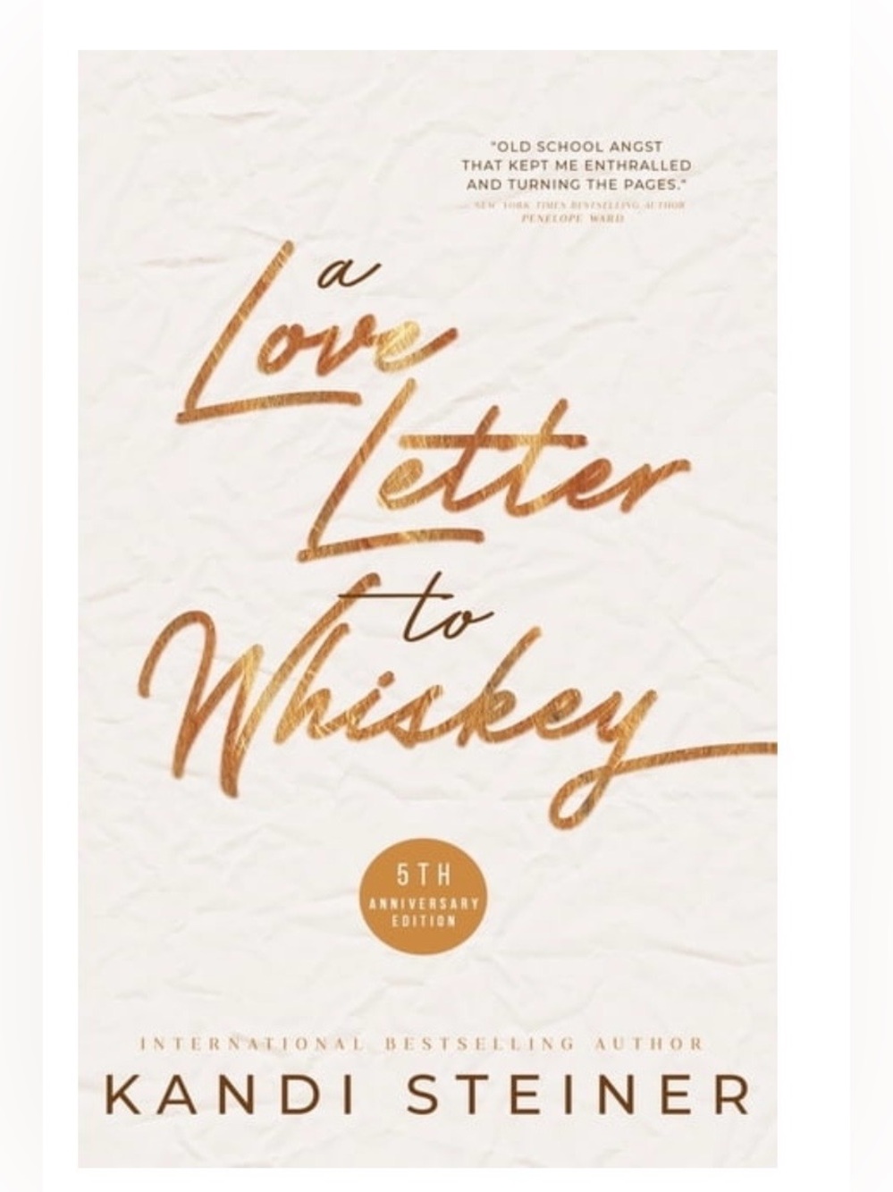 A Love Letter To Whiskey 5th Anniversary Edition By Kandi Steiner